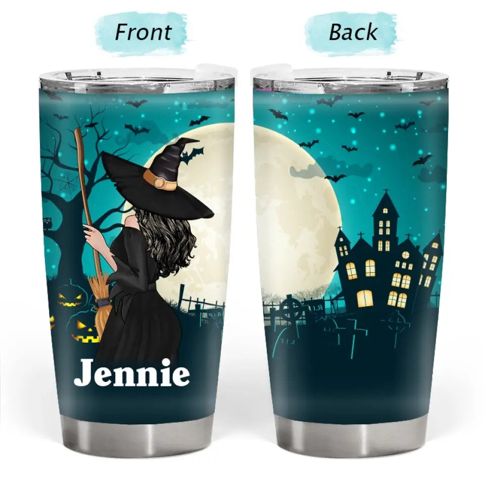 Witch Wish A Mufuka Would - Custom Tumbler - Gift For Women