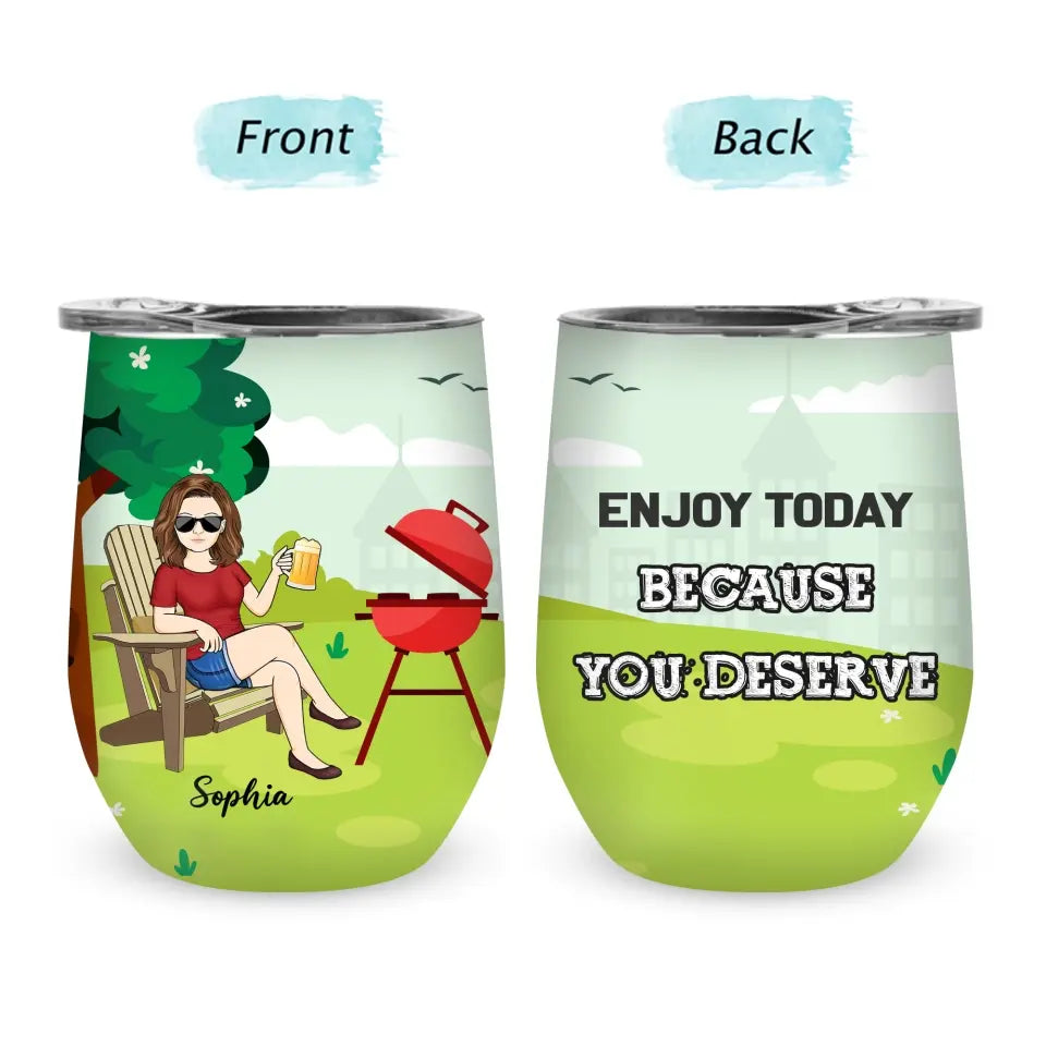 Enjoy Today Because You Deserve Custom Tumbler - Retirement Gift