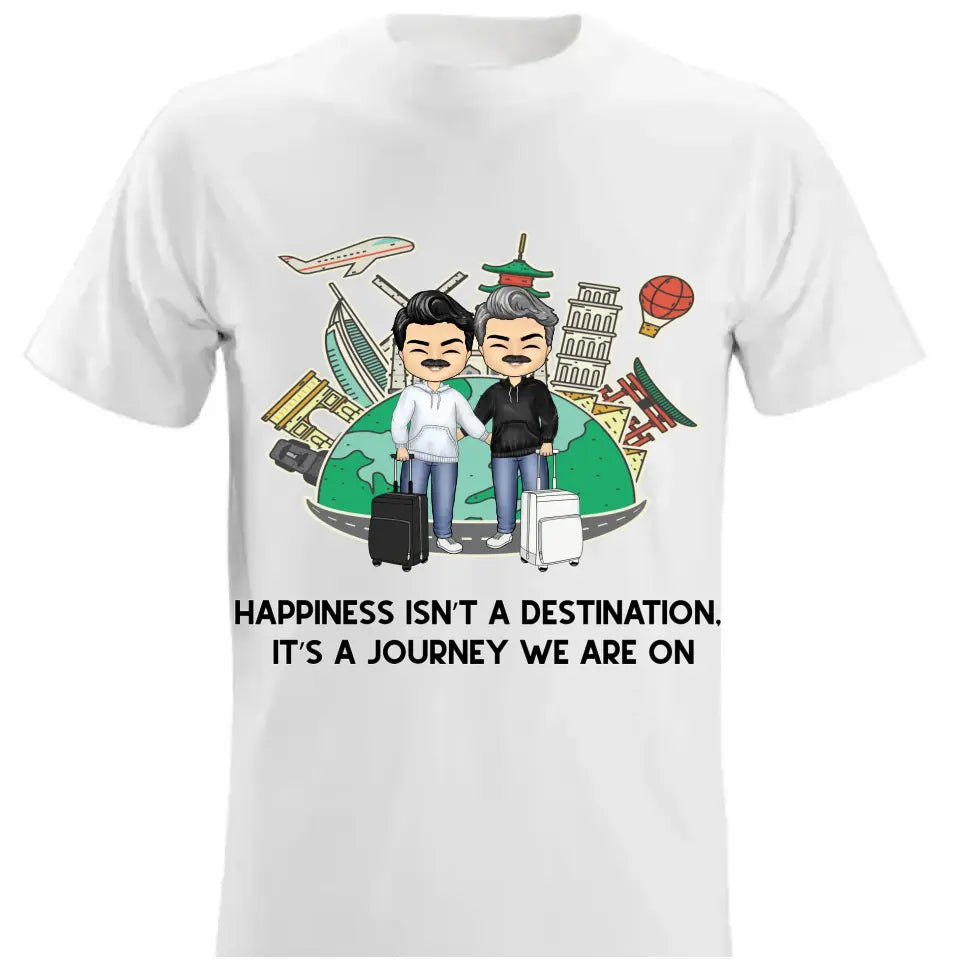 Happiness Is A Journey We Are On - Couple Gift - Personalized T Shirt