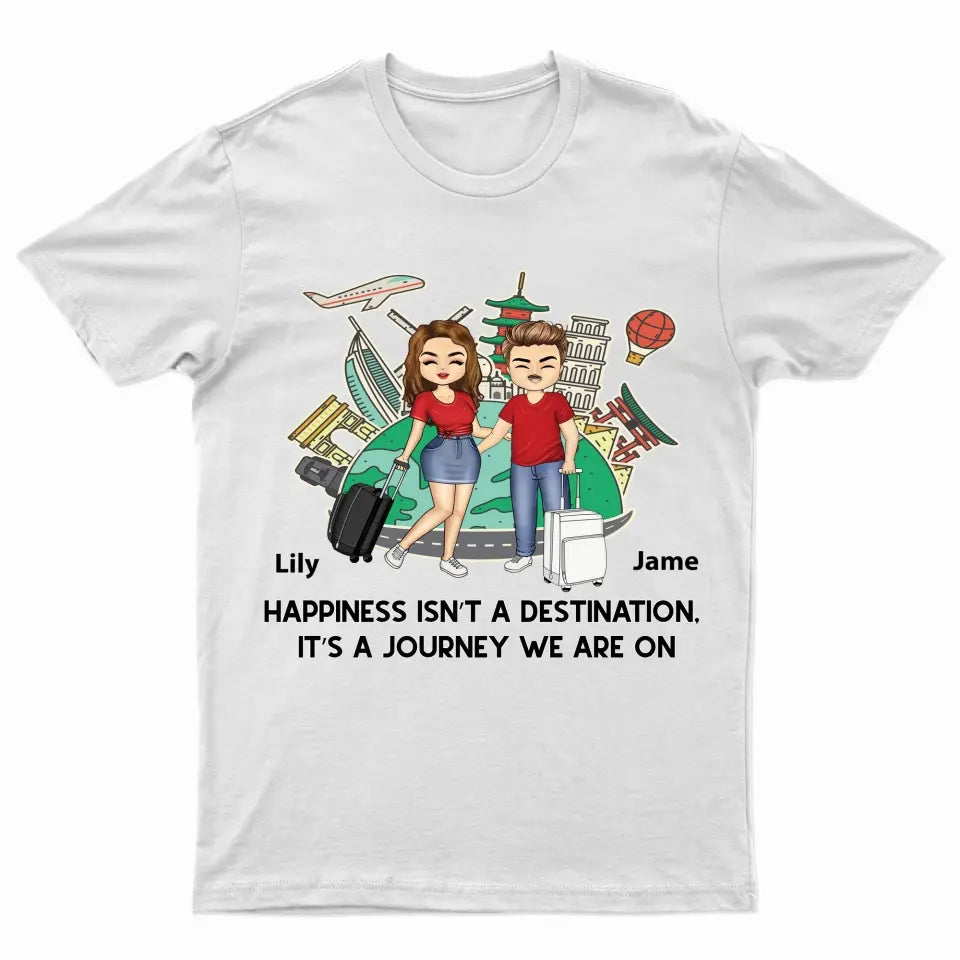 Happiness Is A Journey We Are On - Couple Gift - Personalized T Shirt
