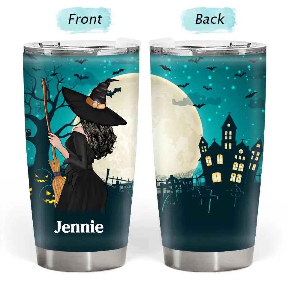 Witch Wish A Mufuka Would - Custom Tumbler - Gift For Women