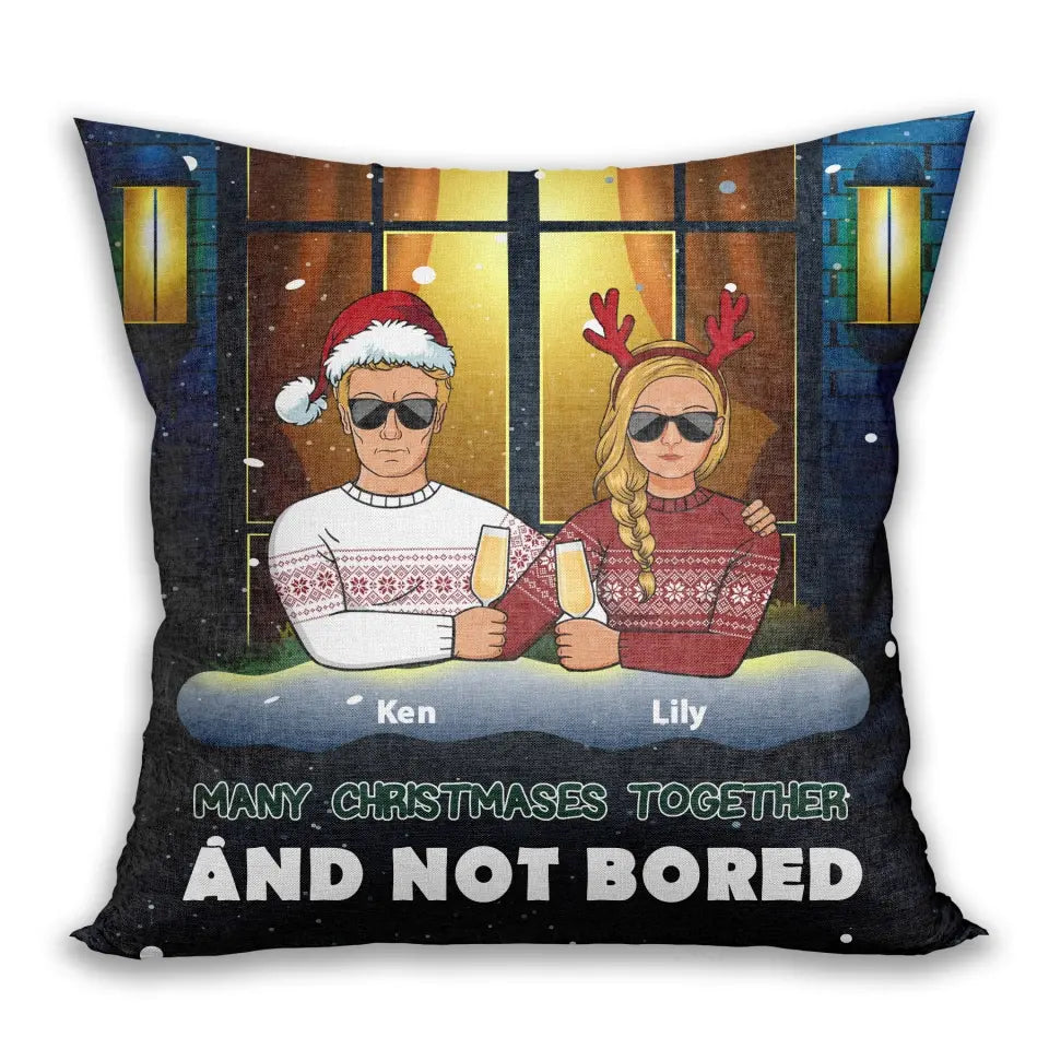 Many Christmases Together And Not Bored - Personalized Pillow