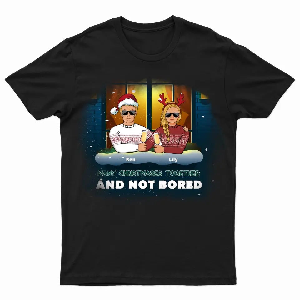 Many Christmases Together And Not Bored - Personalized T-Shirt