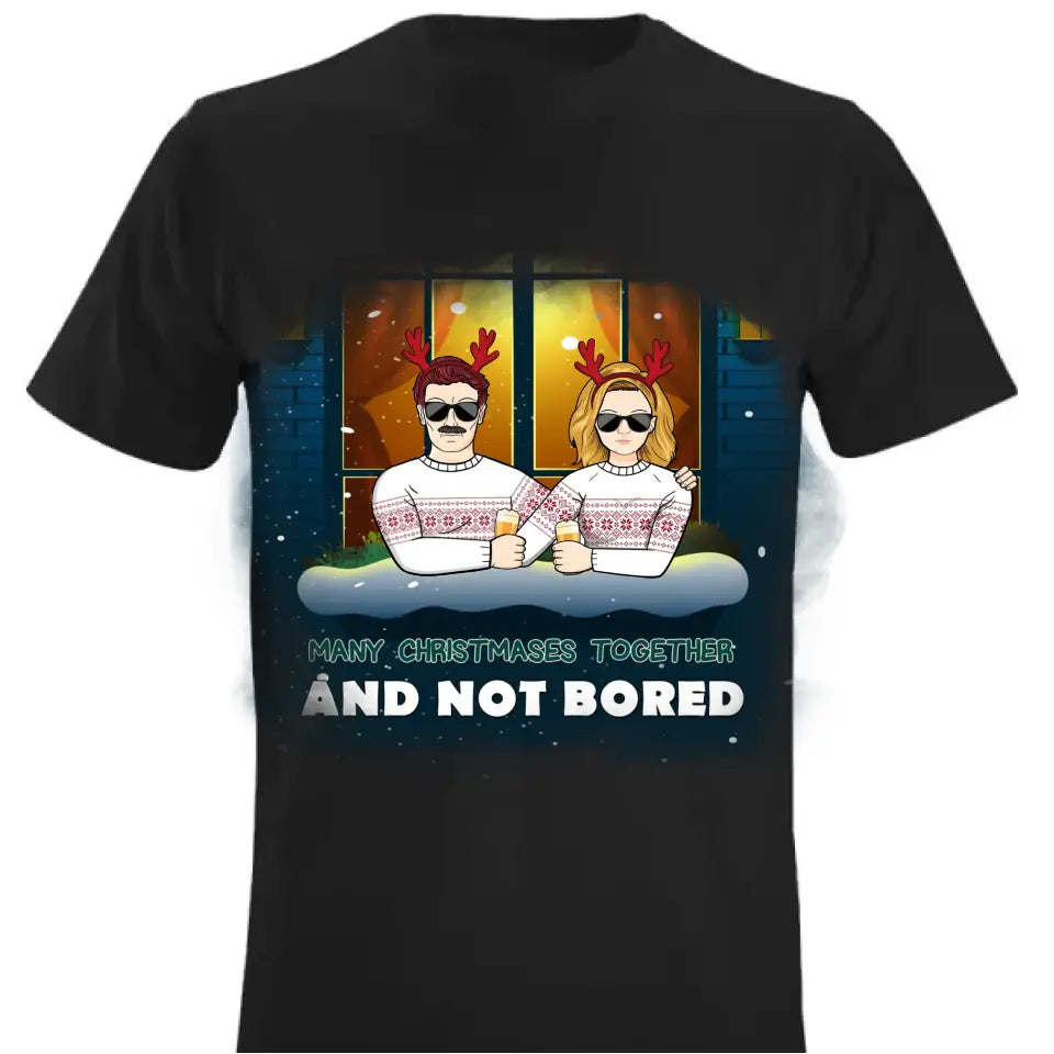 Many Christmases Together And Not Bored - Personalized T-Shirt