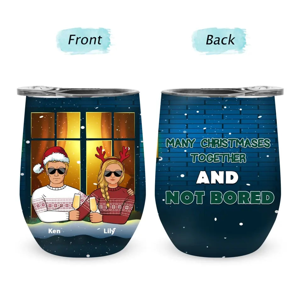 Many Christmases Together And Not Bored - Personalized Tumbler Wine