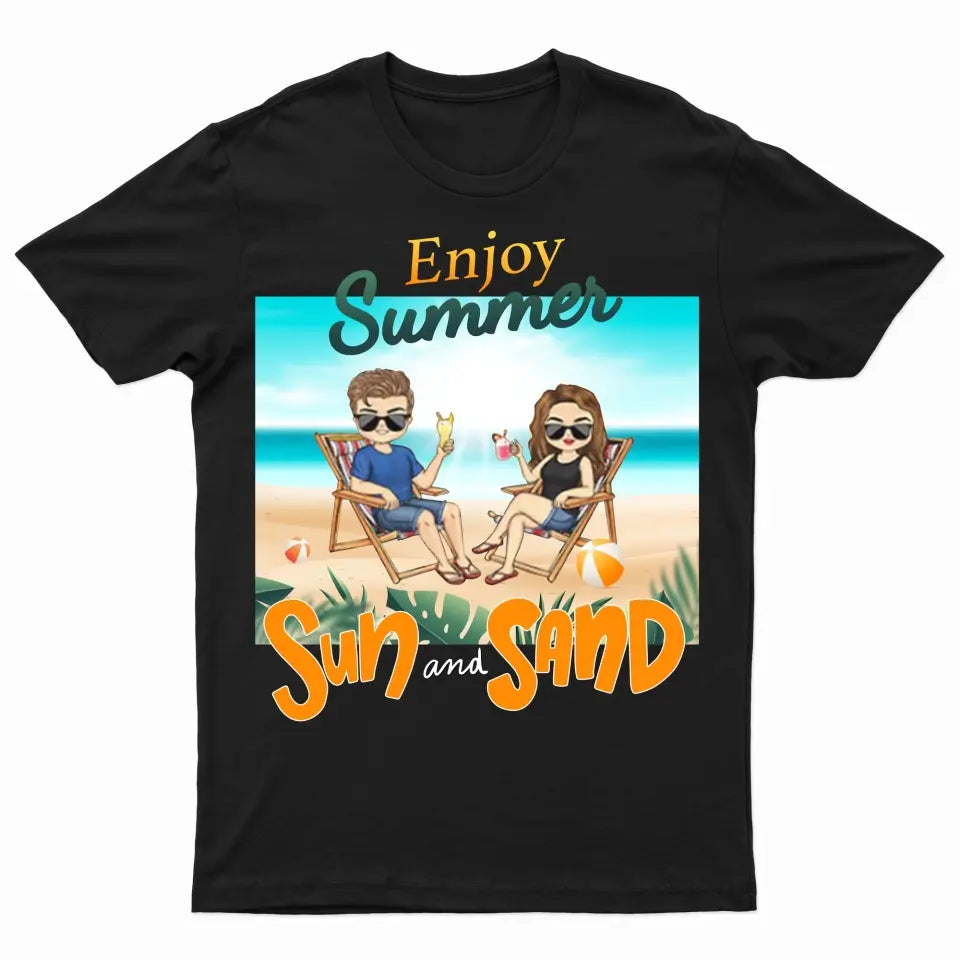 Enjoy Summer with Sun and Sand - Custom T Shirt - Gift For Couple