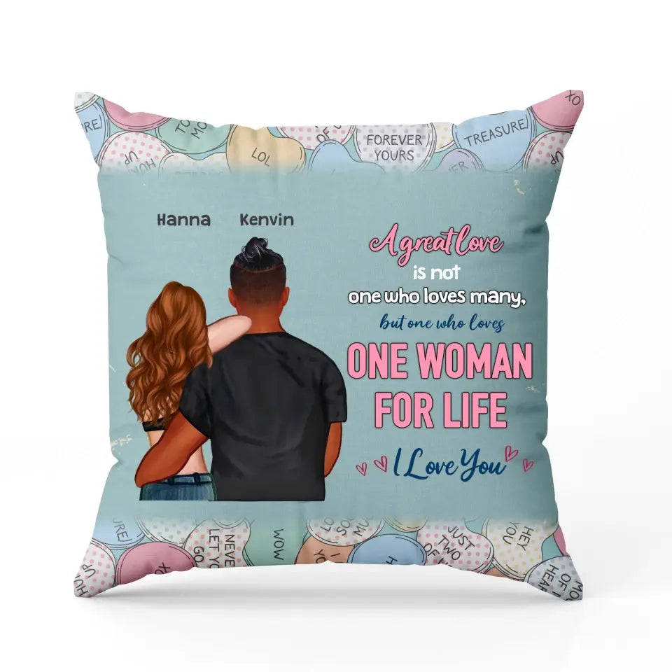 A Great Love Is Loves One Woman For Life - I Love You - Custom Pillow