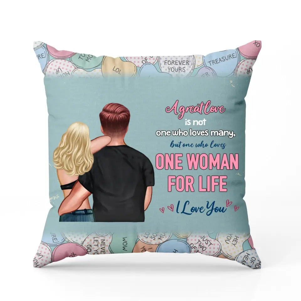 A Great Love Is Loves One Woman For Life - I Love You - Custom Pillow