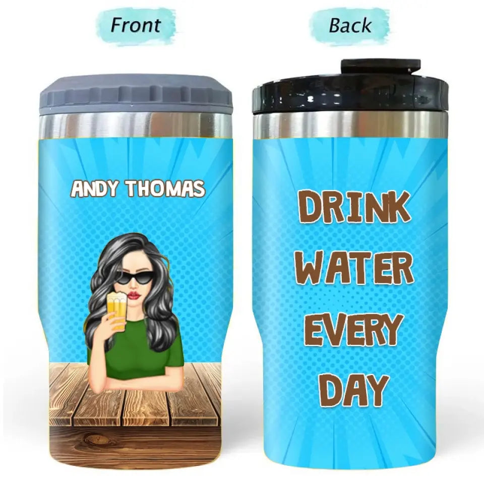 Drink Water Every Day - Personalized Triple 3 In 1 Can Cooler