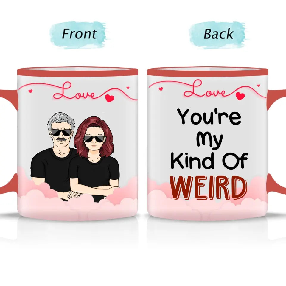 You're My Kind Of Weird- Couple Gift - Personalized  Accent Mug