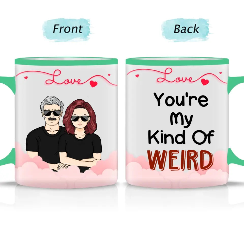 You're My Kind Of Weird- Couple Gift - Personalized  Accent Mug