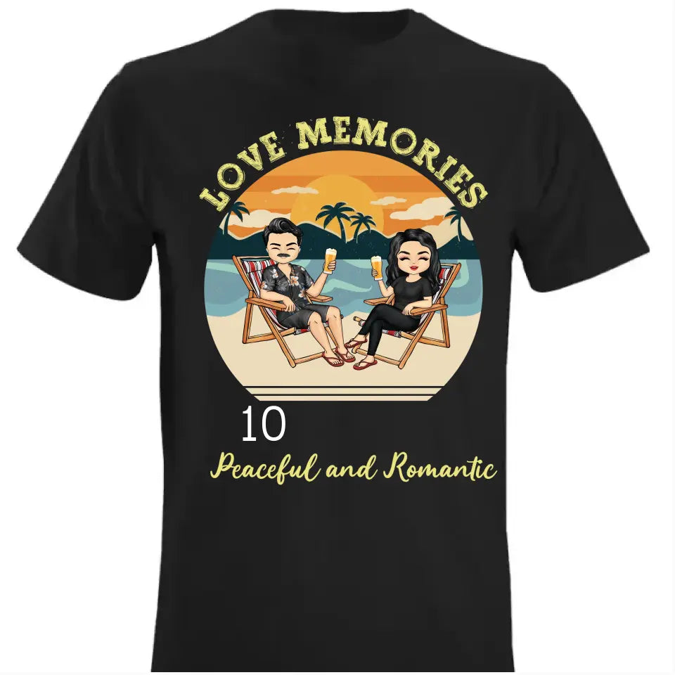 Love Memories Peaceful and Romantic- Custom T Shirt- Best Gift