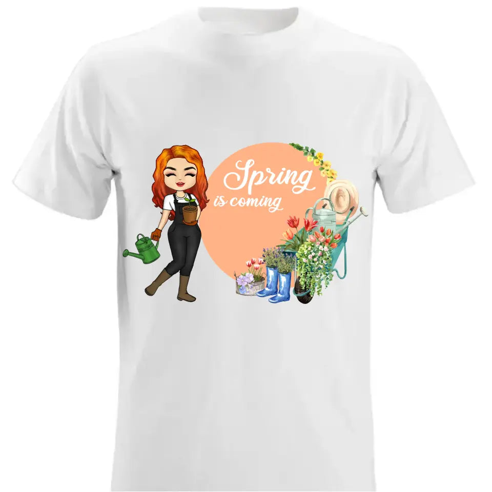 Spring Is Coming - Gift For Garden Lovers - Personalized T Shirt