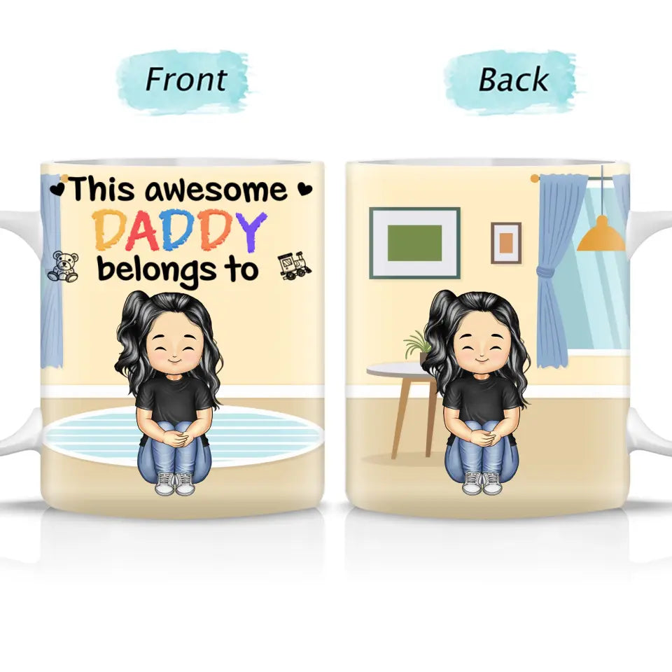 This Awesome Daddy Belongs To - Loving Gift For Father- Custom Mug