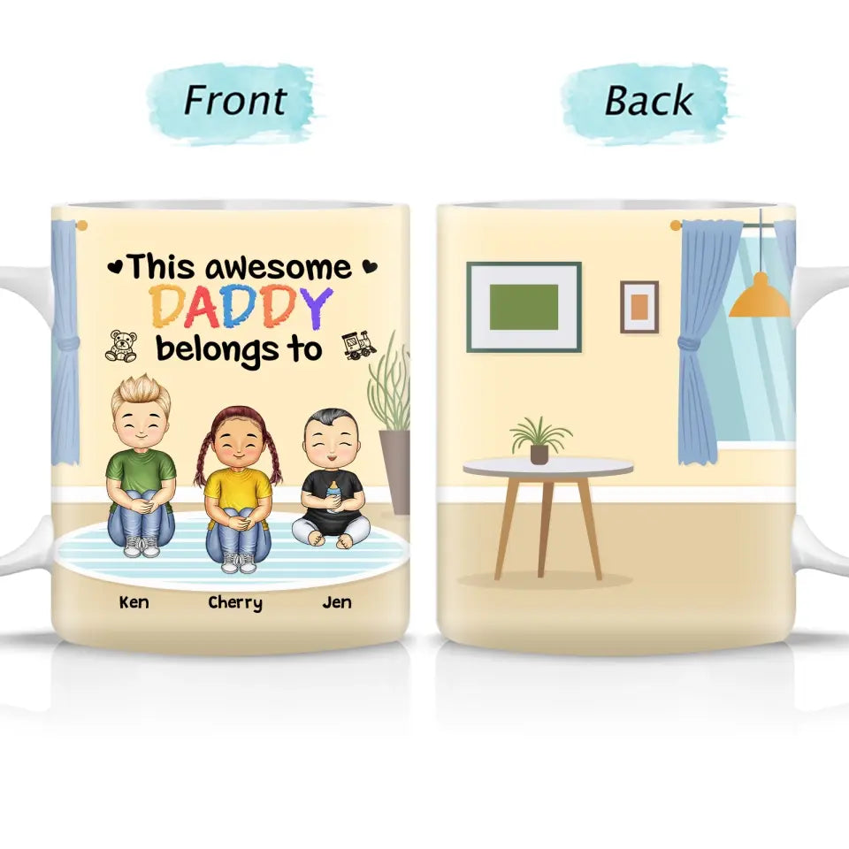This Awesome Daddy Belongs To - Loving Gift For Father- Custom Mug