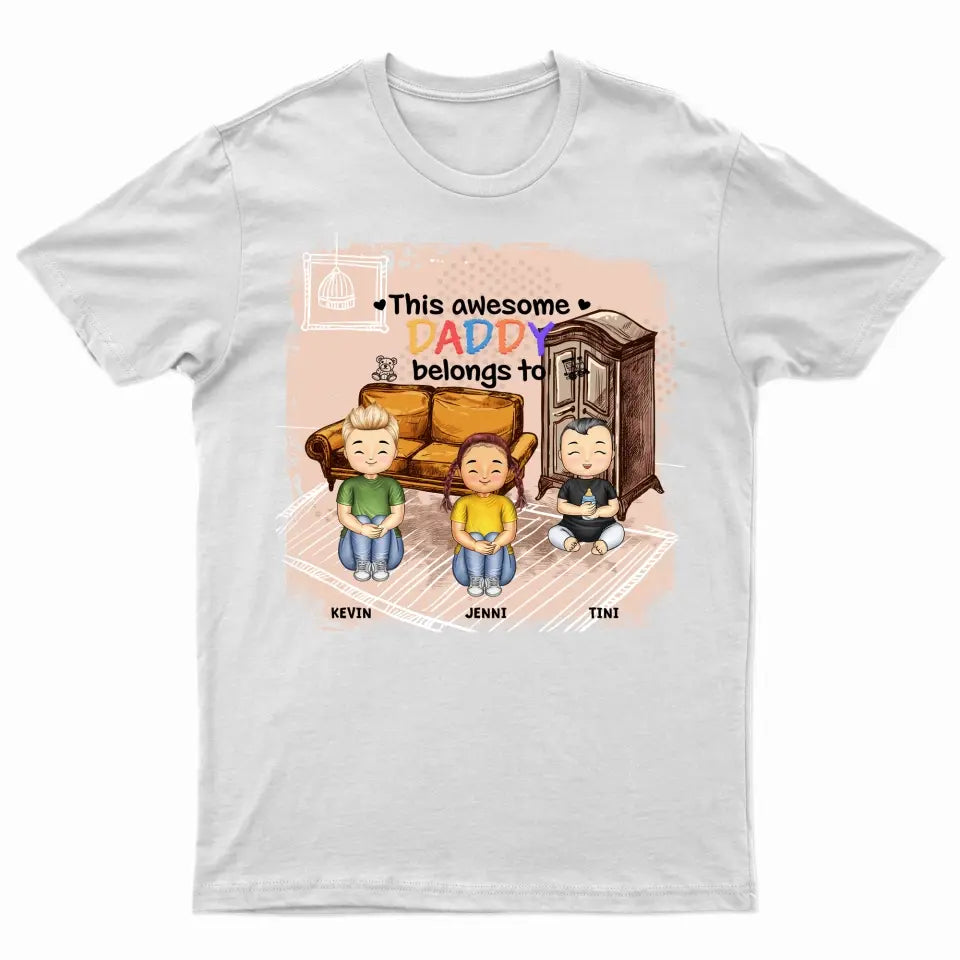 This Awesome Daddy  Belongs To - Gift For Father- Custom T Shirt