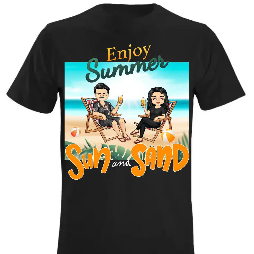 Enjoy Summer with Sun and Sand - Custom T Shirt - Gift For Couple