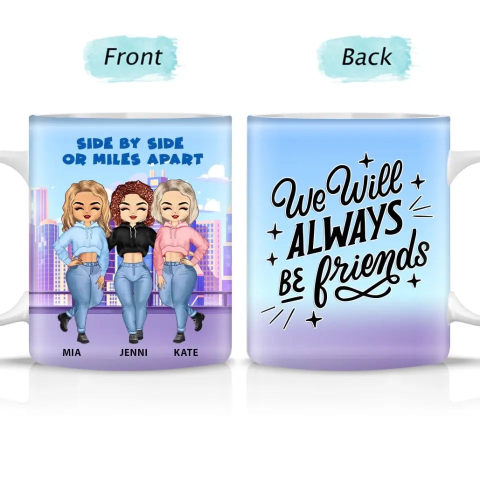 Side By Side Or Miles Apart - Gift For Best Friends - Custom Mug