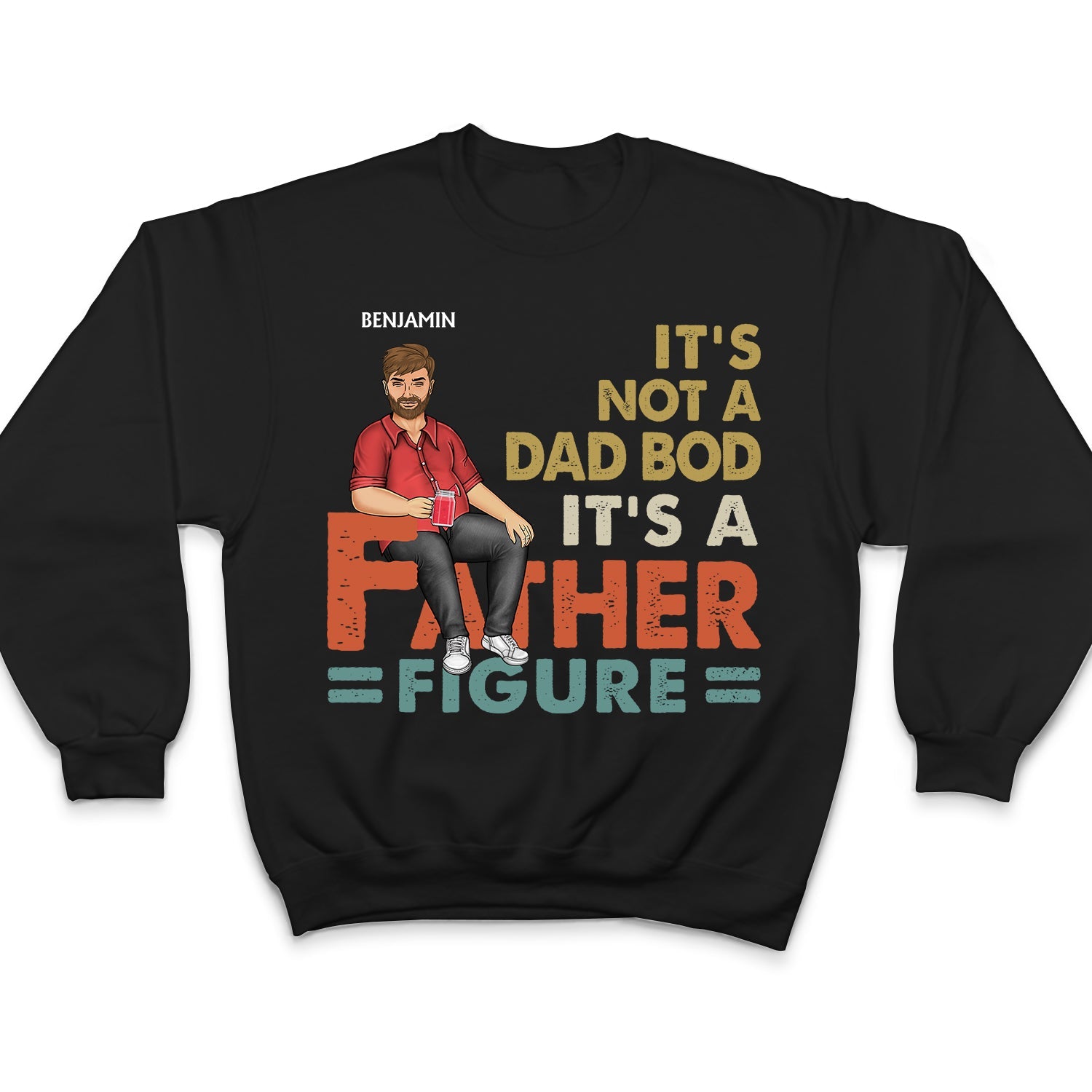 It's Not A Dad Bod It's Father Figure - Birthday Gift For Dad, Grandpa - Personalized Custom T Shirt