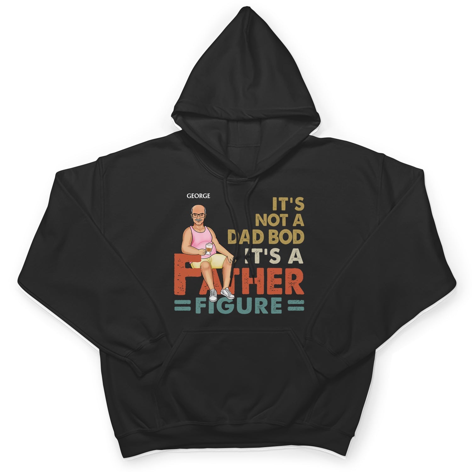 It's Not A Dad Bod It's Father Figure - Birthday Gift For Dad, Grandpa - Personalized Custom T Shirt