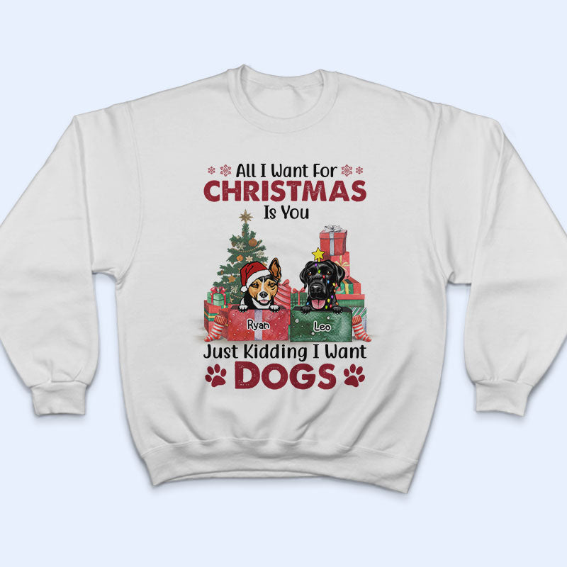 All I Want For Christmas Is You - Christmas Gift - Dog Lover Gift - Personalized Custom T Shirt