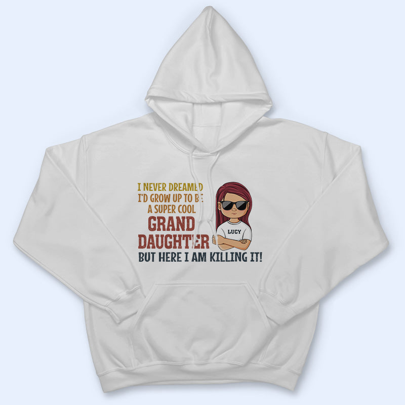 Never Dreamed I'd Grow Up To Be A Super Grandson Granddaughter - Personalized Custom T Shirt