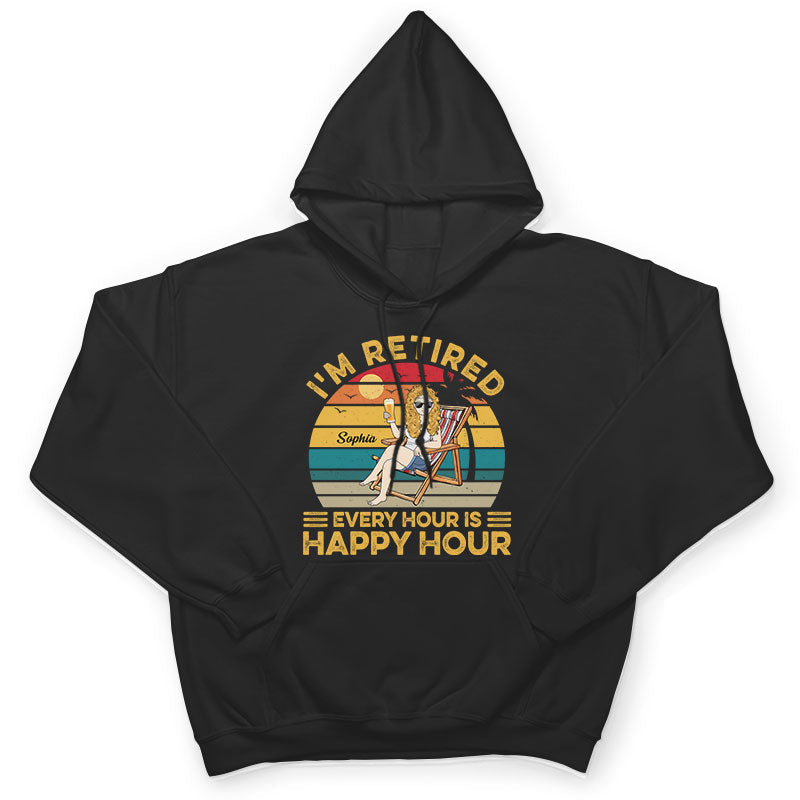 I'm Retired Every Hour Is Happy Hour Vintage - Retirement Gift - Personalized Custom T Shirt