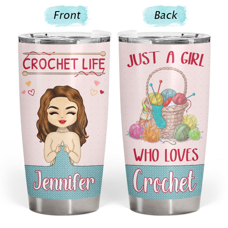 Just A Girl Who Loves Crochet - Personalized Custom Tumbler