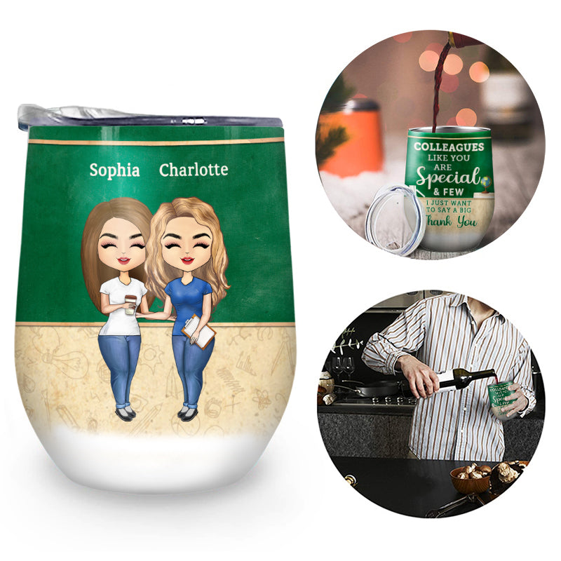 Colleagues Like You Are Special Teacher - BFF Bestie Gift - Personalized Custom Wine Tumbler