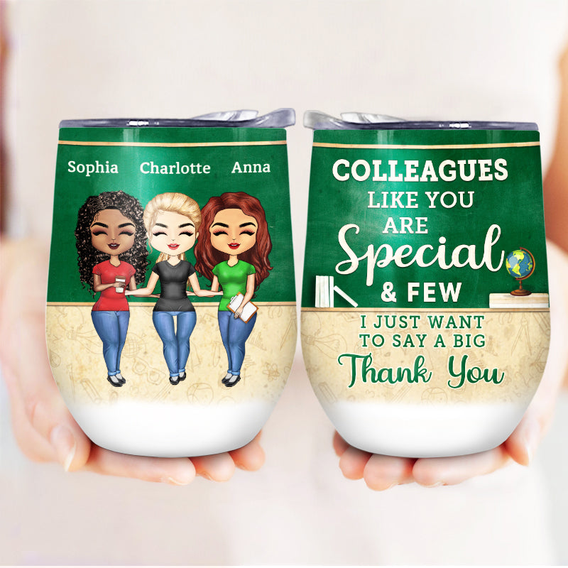 Colleagues Like You Are Special Teacher - BFF Bestie Gift - Personalized Custom Wine Tumbler