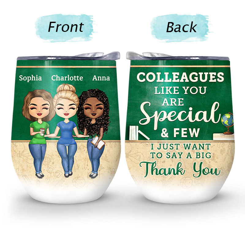 Colleagues Like You Are Special Teacher - BFF Bestie Gift - Personalized Custom Wine Tumbler