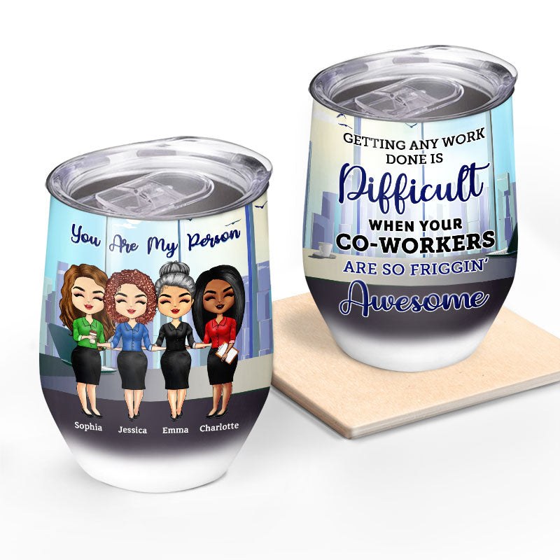 Getting Any Work Done Office Worker - BFF Bestie Gift - Personalized Custom Wine Tumbler