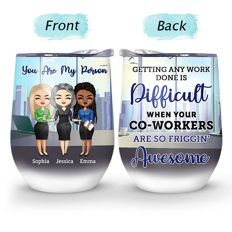 Getting Any Work Done Office Worker - BFF Bestie Gift - Personalized Custom Wine Tumbler
