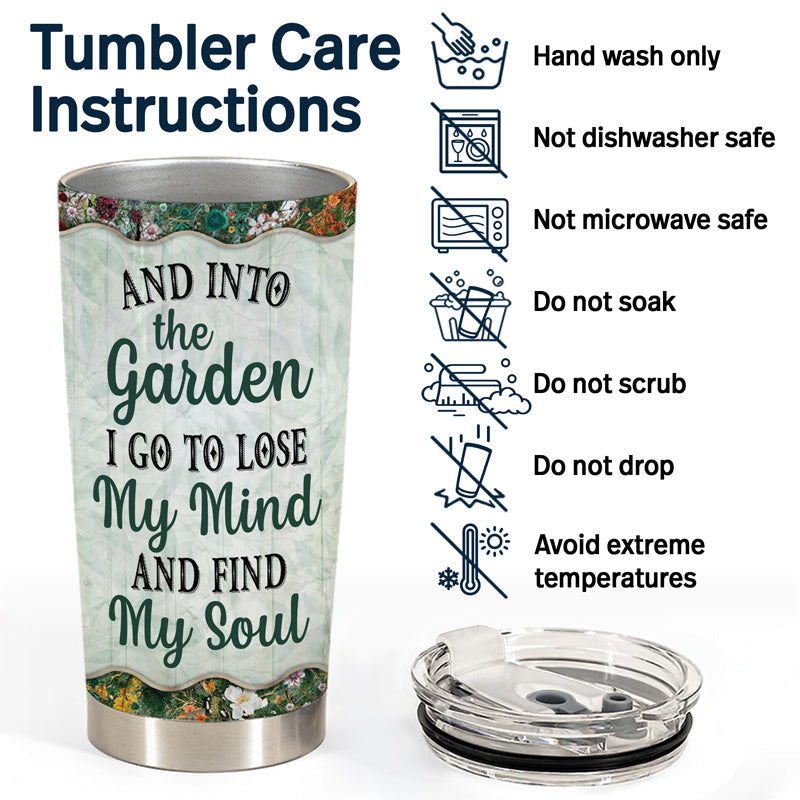 And Into The Garden I Go Gardening - Garden Sign - Personalized Custom Tumbler