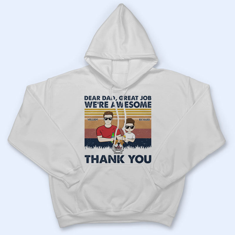 Dear Dad Great Job We're Awesome Thank You Kids And Pets - Father Gift For Dog Lovers - Personalized Custom T Shirt