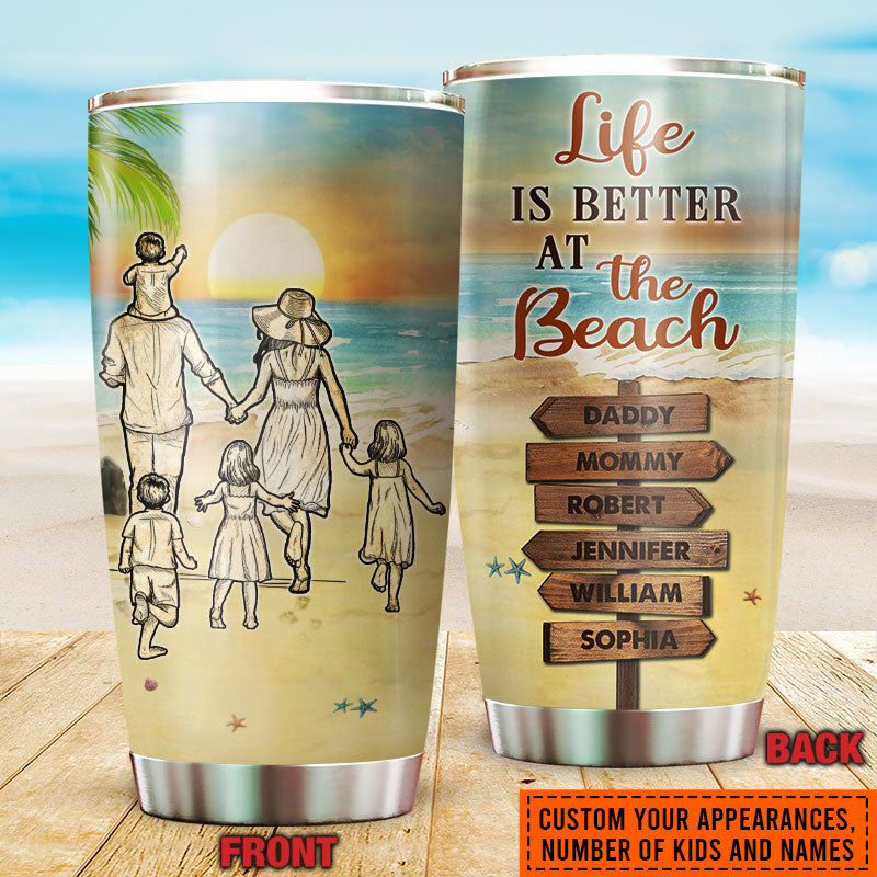 Beach Family Life Is Better At The Beach Custom Tumbler, Personalized Beach Tumbler, Family Gift