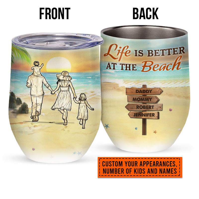 Beach Family Life Is Better At The Beach Custom Wine Tumbler, Personalized Beach Wine Tumbler, Family Gift
