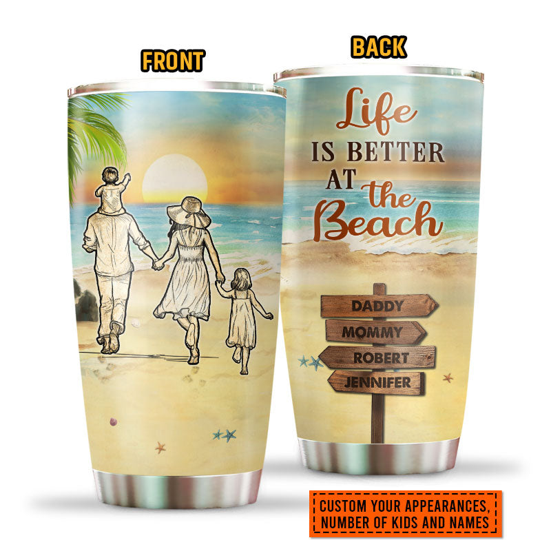 Beach Family Life Is Better At The Beach Custom Tumbler, Personalized Beach Tumbler, Family Gift