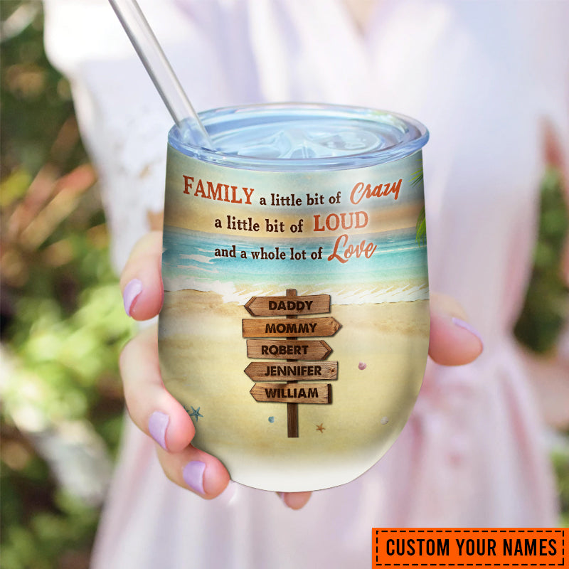Beach Family A Little Bit Of Crazy Custom Wine Tumbler, Personalized Beach Wine Tumbler, Family Gift