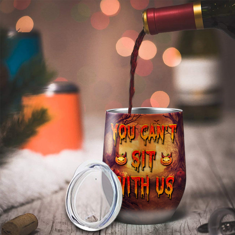 Cat Cosplay You Can't Sit With Us Custom Wine Tumbler, Pumpkin, Devil & Witch Cat Costumes, Personalized Halloween Drinkware, Gift For Cat Lovers