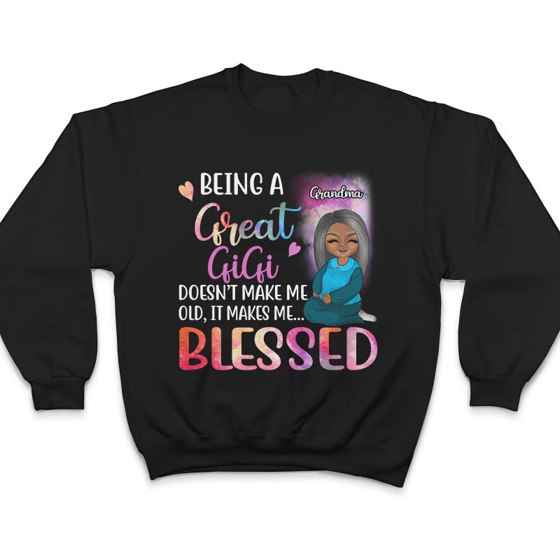 It Makes Me Blessed - Gift For Grandma - Personalized Custom T Shirt