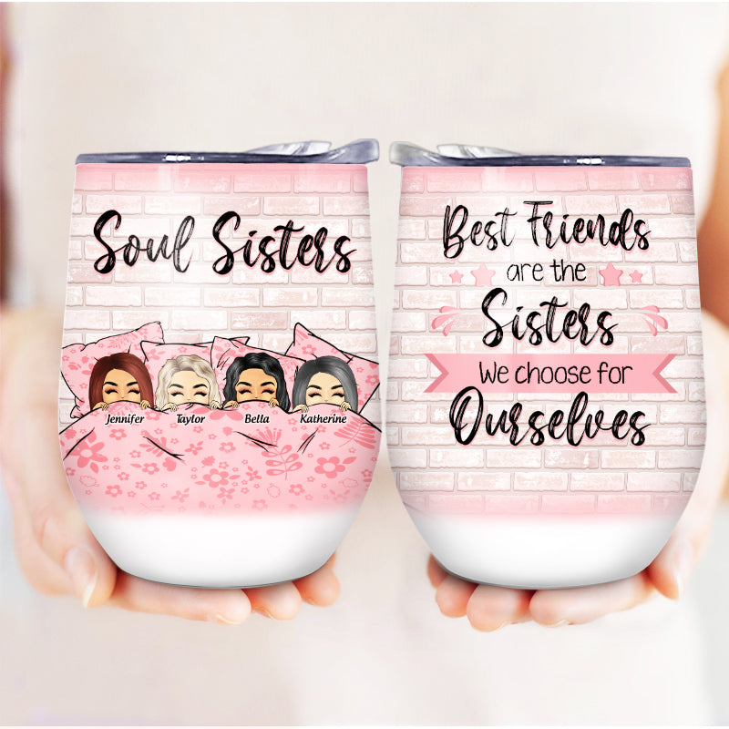 Best Friends Are The Sisters - BFF Bestie Gift - Personalized Custom Wine Tumbler