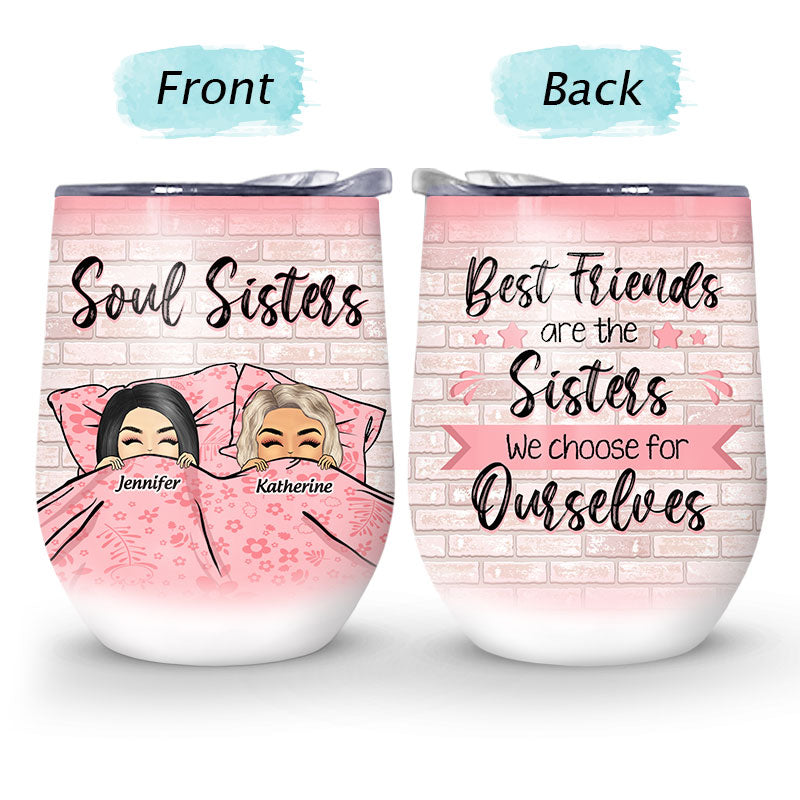 Best Friends Are The Sisters - BFF Bestie Gift - Personalized Custom Wine Tumbler