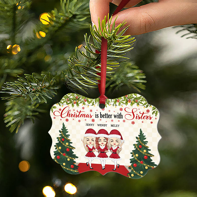 Christmas Is Better With Sisters - Gift For BFF - Personalized Custom Aluminum Ornament