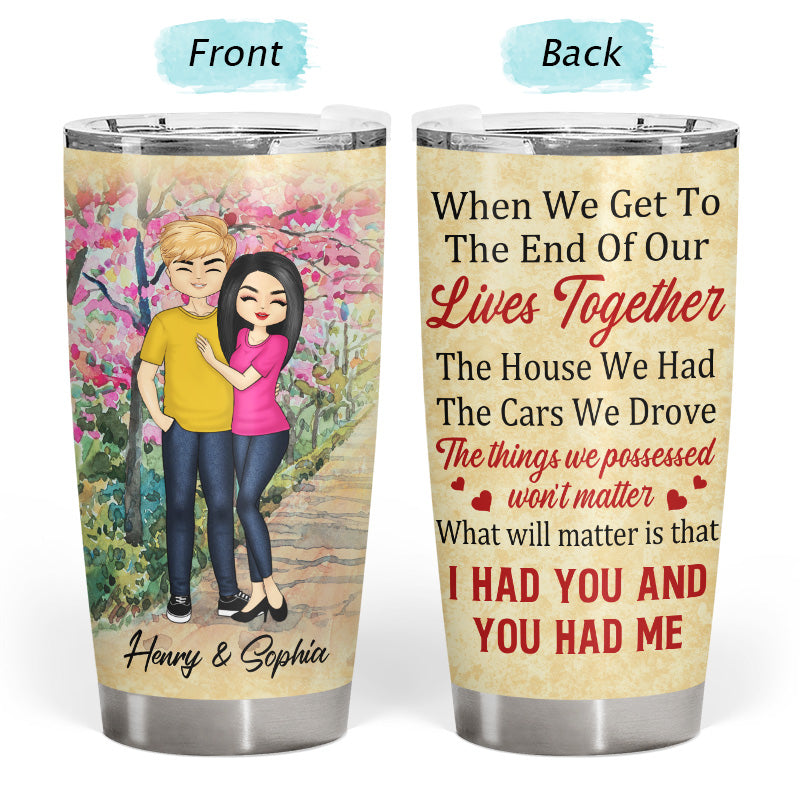 Couple I Had You You Had Me Husband Wife - Personalized Custom Tumbler