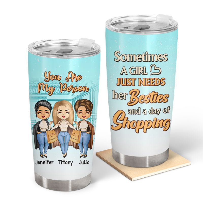 Bestie Shopping A Girl Just Needs Her Besties - Personalized Custom Tumbler