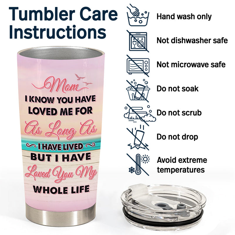 My Whole Life - Gift For Mothers - Personalized Custom Tumbler