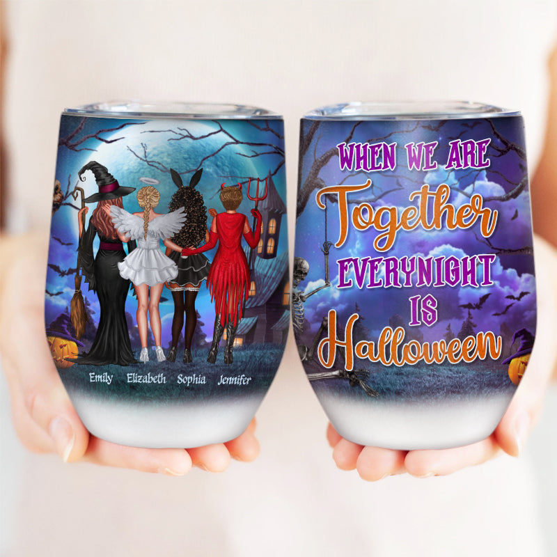 Halloween Best Friends When We're Together Every Night Is Halloween - Halloween Gift For BFF - Personalized Custom Wine Tumbler