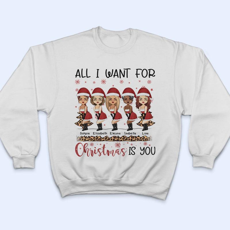 Sister Best Friends All I Want For Christmas Is You - Christmas Gift For BFF - Personalized Custom T Shirt
