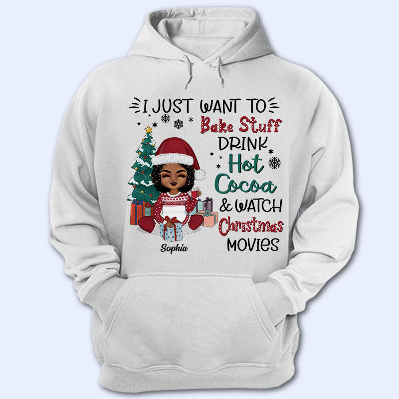 I Just Want To Bake Stuff And Watch Christmas Movies - Christmas Gift - Personalized Custom T Shirt